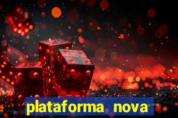 plataforma nova lançada hoje de 10 reais